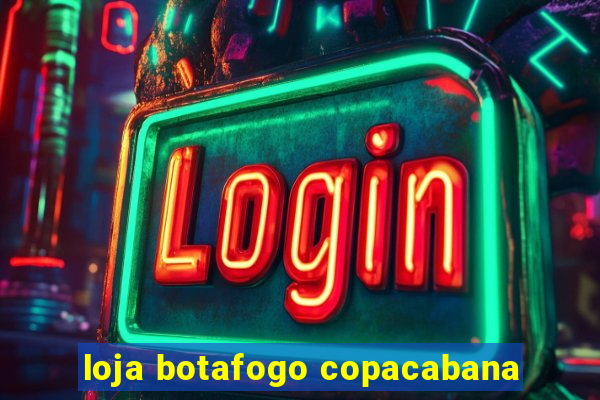 loja botafogo copacabana